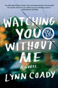 Watching You Without Me by Lynn Coady