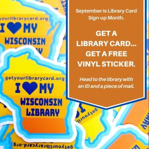 Get a library card and get a free sticker.  