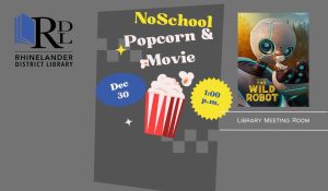 Popcorn and a Movie Kids event.  December 30 1:00 p.m.