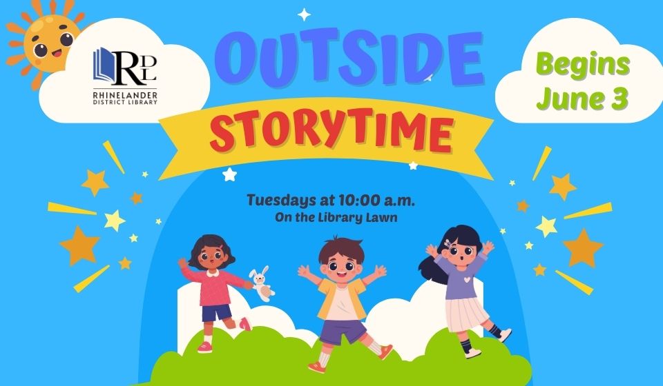 Blue background with white cloud and library logo, text theat says Outside Storytime. Another cloud with text Begins June 3. Tuesdays at 10:00 on the library lawn. Stars on either side of children dancing on grass with clouds behind them.