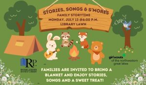 Forest scene with trees, a tent and cute forest animals around a campfire. Text promotes Stories, Songs and S'mores family storytime on the Library Lawn on Monday, July 13 at 6:00 p.m.